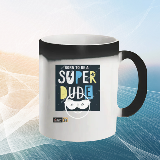 β Born to be Super Dude Magic Coffee Mug β White