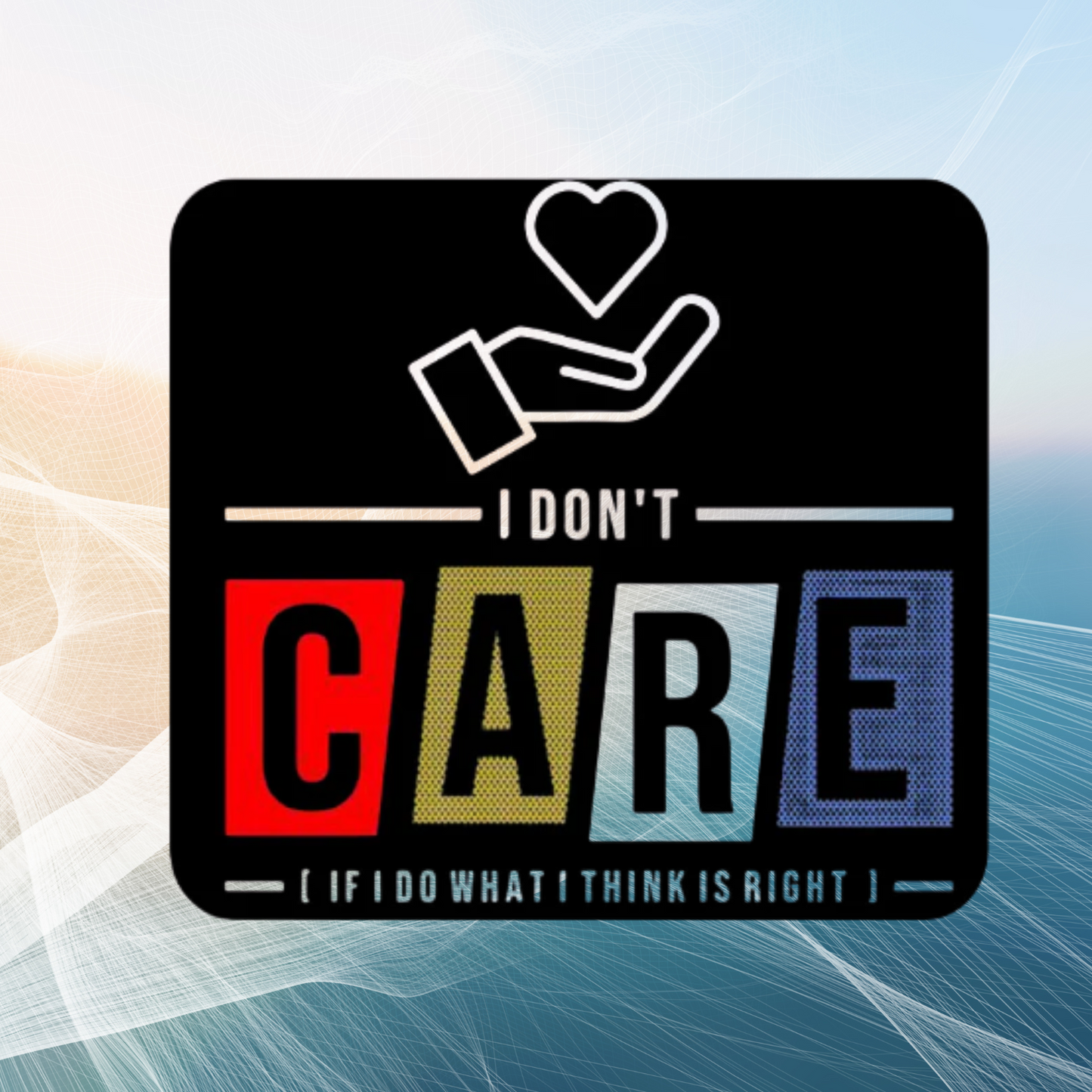 I DONT CARE Mouse Pads